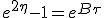 =ln(e^{B\tau}-1)